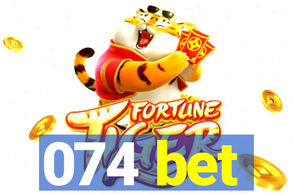 074 bet